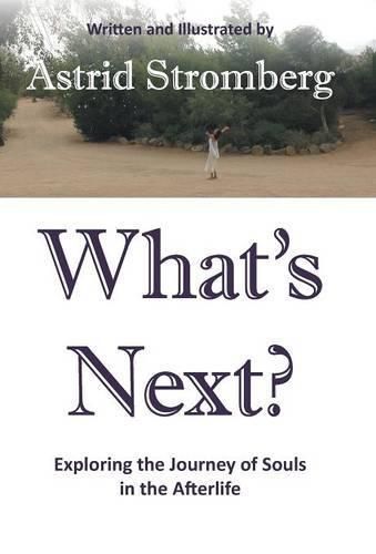 Cover image for What's Next?: Exploring the Journey of Souls in the Afterlife