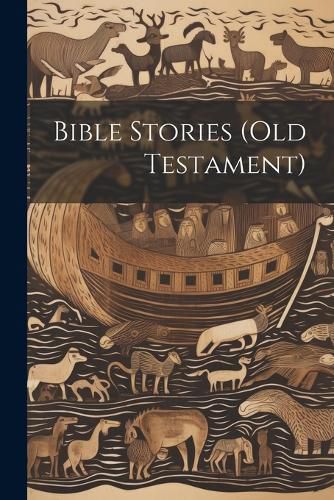 Cover image for Bible Stories (Old Testament)