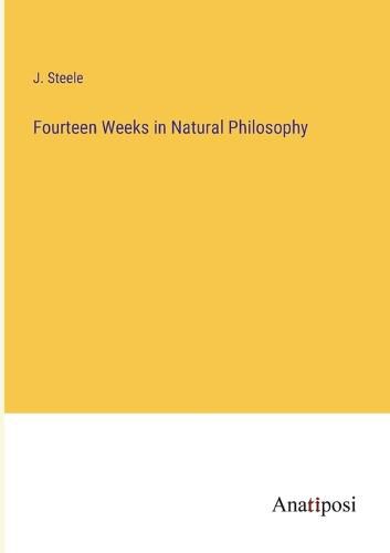 Cover image for Fourteen Weeks in Natural Philosophy