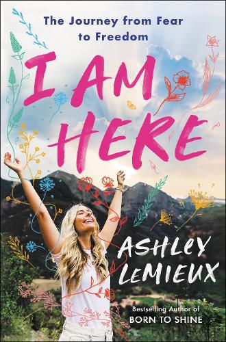 Cover image for I Am Here: The Journey from Fear to Freedom