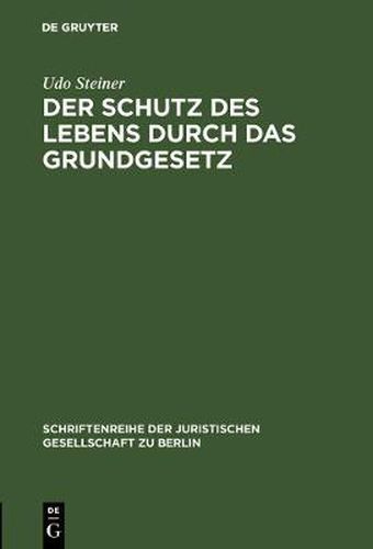 Cover image for Der Schutz des Lebens durch das Grundgesetz