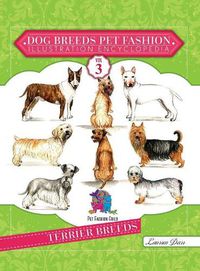 Cover image for Dog Breeds Pet Fashion Illustration Encyclopedia: Volume 3 Terrier Breeds