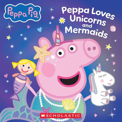 Cover image for Peppa Pig: Peppa Loves Unicorns and Mermaids