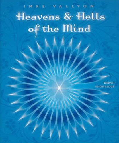 Cover image for Heaven and Hells of the Mind - Volume 1: Knowledge