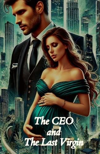 Cover image for The CEO and the Last Virgin