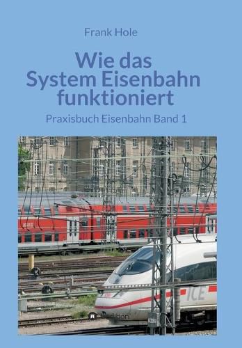 Cover image for Wie das System Eisenbahn funktioniert: Praxisbuch Eisenbahn Band 1