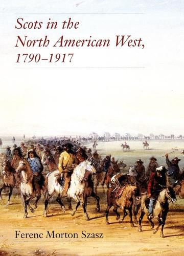 Cover image for Scots in the North American West, 1790-1917