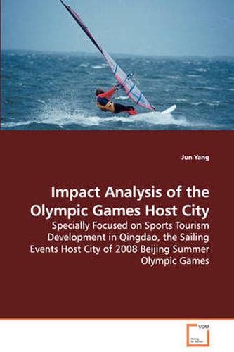 Impact Analysis of the Olympic Games Host City - Specially Focused on Sports Tourism Development in Qingdao, the Sailing Events Host City of 2008 Beijing Summer Olympic Games