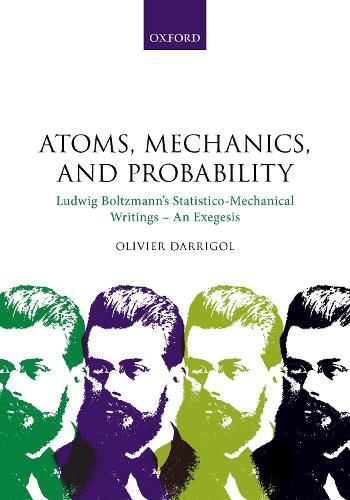 Cover image for Atoms, Mechanics, and Probability: Ludwig Boltzmann's Statistico-Mechanical Writings - An Exegesis