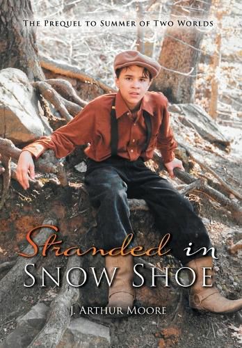 Stranded in Snow Shoe: The Prequel to Summer of Two Worlds