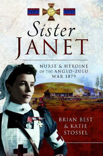 Cover image for Sister Janet: Nurse & Heroine of the Anglo-Zulu War, 1879