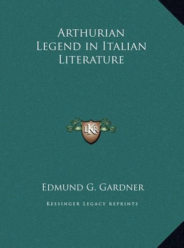 Arthurian Legend in Italian Literature