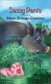 Cover image for SASSY PANTS Learns About Strange Creatures