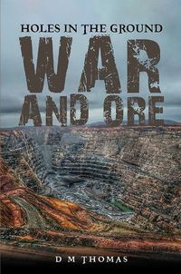 Cover image for Holes in the Ground: War and Ore