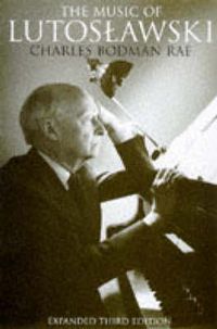 Cover image for The Music of Lutoslawski: Expanded Third Edition