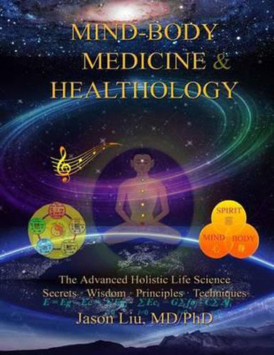 Cover image for Mind-Body Medicine & Healthology: Mind-Body-Spirit Science & Practice
