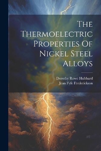 Cover image for The Thermoelectric Properties Of Nickel Steel Alloys