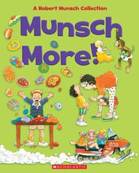Cover image for Munsch More!: A Robert Munsch Collection