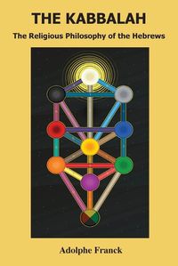 Cover image for The Kabbalah: The Religious Philosophy of the Hebrews