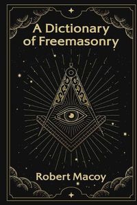 Cover image for A Dictionary of Freemasonry