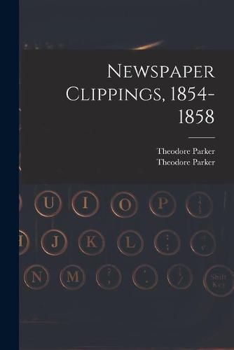 Newspaper Clippings, 1854-1858