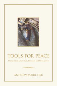 Cover image for Tools for Peace: The Spiritual Craft of St. Benedict and Rene Girard