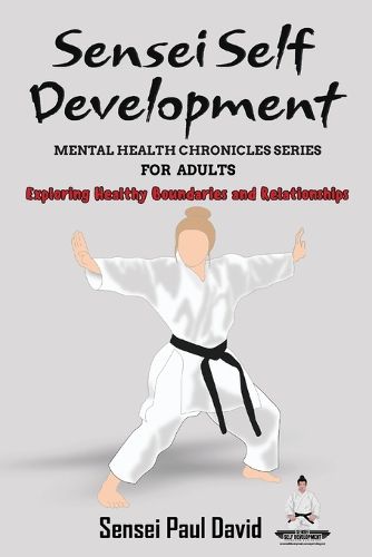 Sensei Self Development Mental Health Chronicles Series