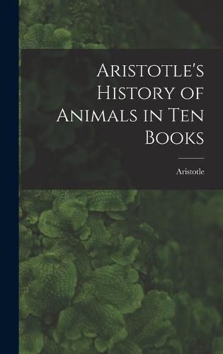 Cover image for Aristotle's History of Animals in Ten Books