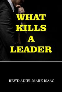 Cover image for What Kills a Leader
