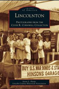 Cover image for Lincolnton: Photographs from the Clyde R. Cornwell Collection