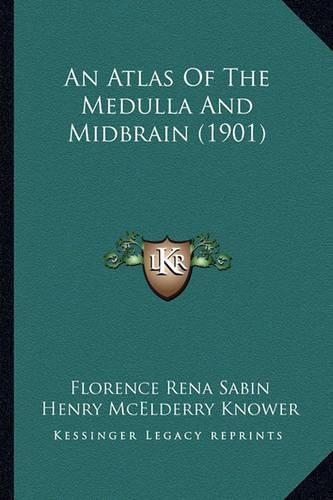 An Atlas of the Medulla and Midbrain (1901)