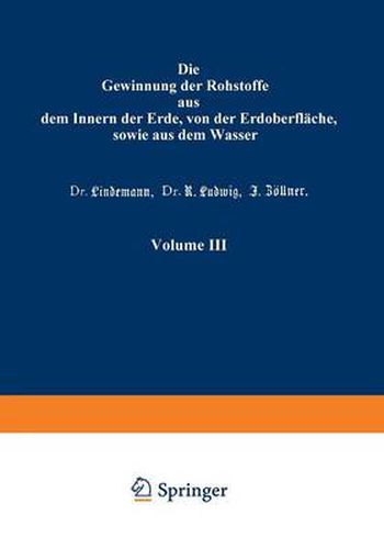 Cover image for Die Gewinnung Der Rohstoffe Aus Dem Innern Der Erde, Von Der Erdoberflache, Sowie Aus Dem Wasser