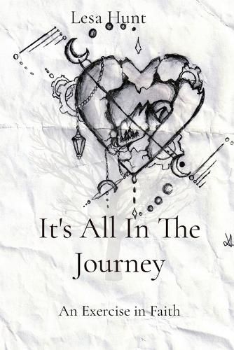 Cover image for It's All In The Journey: An Exercise in Faith