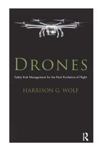 Cover image for Drones: Safety Risk Management for the Next Evolution of Flight