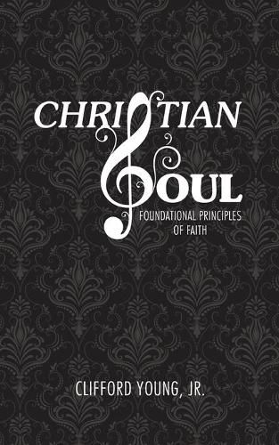 Cover image for Christian Soul: Foundation Principles of Faith