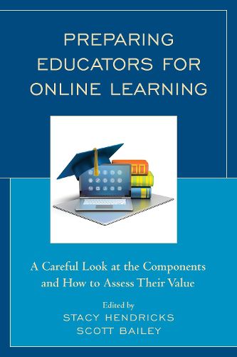 Cover image for Preparing Educators for Online Learning: A Careful Look at the Components and How to Assess Their Value