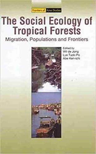 Cover image for The Social Ecology of Tropical Forests: Migration, Populations and Frontiers