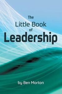 Cover image for The Little Book of Leadership