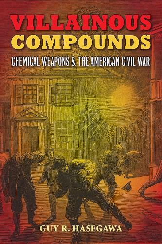 Cover image for Villainous Compounds: Chemical Weapons and the American Civil War