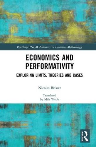 Cover image for Economics and Performativity: Exploring Limits, Theories and Cases