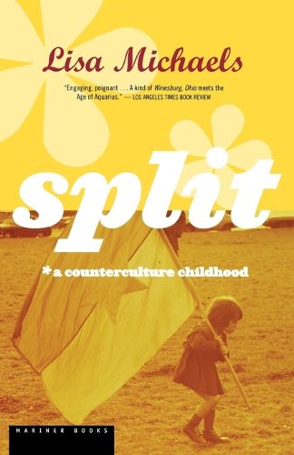 Cover image for Split: A Counterculture Childhood