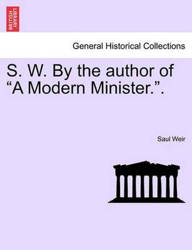 Cover image for S. W. by the Author of a Modern Minister..