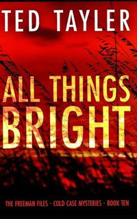 Cover image for All Things Bright: The Freeman Files Series: Book 10
