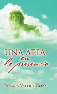 Cover image for Una atea en la presencia