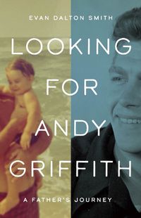 Cover image for Looking for Andy Griffith