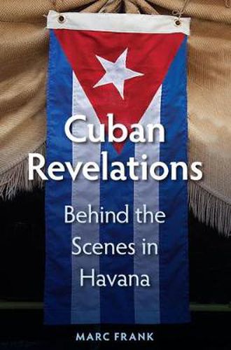 Cover image for Cuban Revelations: Behind the Scenes in Havana