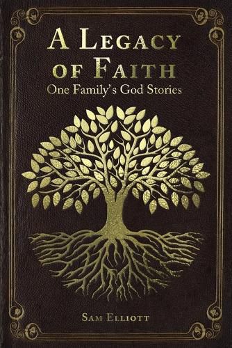 Cover image for A Legacy of Faith: One Family's God Stories