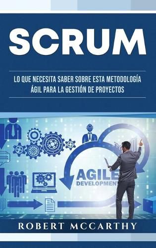 Cover image for Scrum: Lo que necesita saber sobre esta metodologia agil para la gestion de proyectos