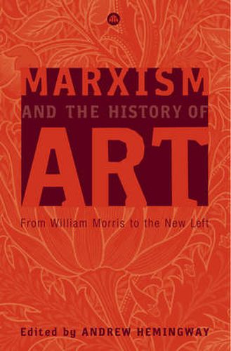 Cover image for Marxism and the History of Art: From William Morris to the New Left