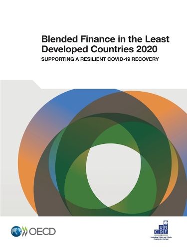 Cover image for Blended finance in the least developed countries 2020: supporting a resilient COVID-19 recovery
